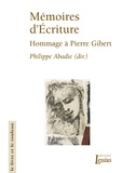 Philippe Abadie - Mémoires d'Ecriture - Hommage à Pierre Gibert s.j. offert par la Faculté de Théologie de Lyon.