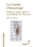 Meir Sternberg - La Grande Chronologie - Temps et espace dans le récit biblique de l'histoire.
