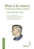 Bernard Pottier - Dieu à la source - La théologie d'Albert Chapelle.