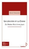 Benoît Vermander - Les jésuites et la Chine - De Matteo Ricci à nos jours.