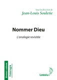 Jean-Louis Souletie - Nommer Dieu - L'analogie revisitée.