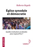 Roberto Repole - Eglise synodale et démocratie - Quelles institutions ecclésiales pour aujourd'hui ?.