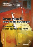 David Meyer et Bernard Philippe - Europe et Israël : deux destins inaccomplis.