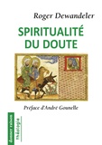 Roger Dewandeler - Spiritualité du doute.