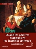 Pierre Gibert - Quand les peintres pratiquaient les exercices spirituels.