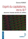 Etienne Perrot - Esprit du capitalisme, où es-tu ? - Discerner l'humain derrière les chiffres.