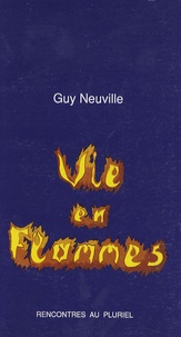 G Neuville - Vie en flammes.