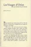 Joëlle Busca - Les Visages D'Orlan. Pour Une Relecture Du Post-Humain.