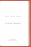 Christophe Van Rossom - Le rire de Démocrite.