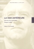 François Lallier - La voix antérieure - Baudelaire, Poe, Mallarmé, Rimbaud.
