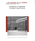 Jean-Didier Bergilez et Sabine Guisse - Les Cahiers de La Cambre - Architecture N° 6, Décembre 2008 : Architecture et réflexivité - Une discipline en régime d'incertitude.