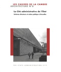 Michel Hubert et Florence Delmotte - Les Cahiers de La Cambre - Architecture N° 8, Janvier 2009 : La Cité administrative de l'Etat - Schémas directeurs et action publique à Bruxelles.