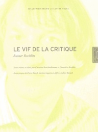 Rainer Rochlitz - Le vif de la critique - Coffret 3 volumes : Tome 1, Walter Benjamin ; Tome 2, Esthétique et philosophie de l'art ; Tome 3, Philosophie contemporaine.