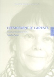 Nathalie Pugnet - L'effacement de l'artiste - Essai sur l'art des années 1960 et 1970.