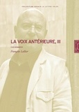 François Lallier - La voix antérieure, III - Yves Bonnefoy.