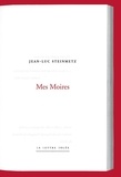 Jean-Luc Steinmetz - Mes Moires.