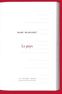 Marc Blanchet - Marc Blanchet. Le Pays.