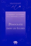 Jean Gueit et Jean Baubérot - Democratie Dans Les Eglises. Anglicanisme, Catholicisme, Orthodoxie, Protestantisme.