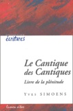 Yves Simoens - Le Cantique des Cantiques - Livre de la plénitude.