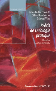 Marcel Viau et Gilles Routhier - Précis de théologie pratique (n. édition).