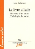 Henri Vallançon - Le livre d'Isaïe - Histoire d'un salut, théologie du salut.