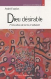 André Fossion - Dieu désirable - Proposition de la foi et initiation.