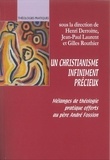 Henri Derroitte et Jean-Paul Laurent - Un christianisme infiniment précieux - Mélanges de théologie pratique offerts au père André Fossion.