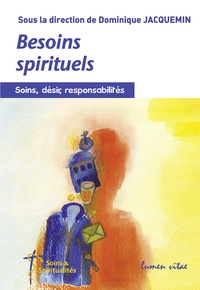 Dominique Jacquemin - Besoins spirituels. soins, désirs, responsabilités.