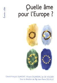 Jean-Pierre Delville et Gérard-François Dumont - Quelle âme pour l'Europe ?.