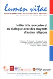 Bruno Demers - Lumen Vitae Volume 72 N° 3, septembre 2017 : Initier à la rencontre et au dialogue avec les croyants d'autres religions : pratiques, bilans, perspectives.