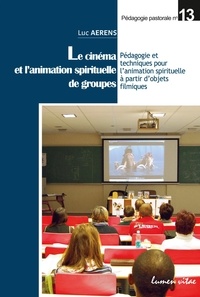 Luc Aerens - Le cinéma et l'animation spirituelle des groupes.