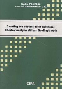 Nadia D'Amelio - Creating the Aesthetics of Darkness - Intertextuality in William Golding's Work.