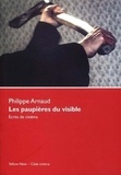 Philippe Arnaud - Les paupières du visible.