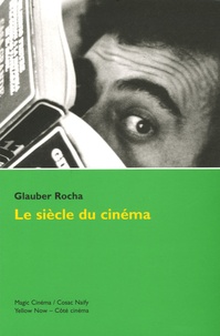 Glauber Rocha - Le siècle du cinéma.