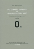 Paul-Armand Gette - Des cheveux de Vénus aux splendeurs de la nuit - Proposition transectale de Digne à Auzet & vice versa.