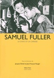 Jean-François Rauger - Samuel Fuller - Le choc et la caresse.