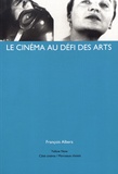 François Albera - Le cinéma au défi des arts.