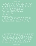 Stephanie Petitjean - Prudents comme les serpents.