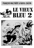 Raoul Cauvin et François Walthéry - Vieux Bleu T02.