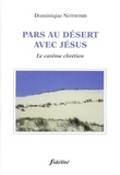  Père Dominique Nothomb - Pars Au Desert Avec Jesus Le Careme Chretien.