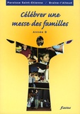  Paroisse St Etienne de Braine - Celebrer Une Messe Des Familles. Annee B.