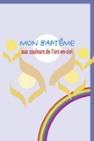  Collectif - Mon Bapteme Aux Couleurs De L'Arc-En-Ciel.