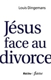Louis Dingemans - Jésus face au divorce.