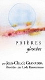 Jean-Claude Gianadda - Prières glanées.