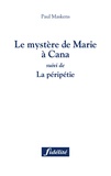 Paul Maskens - Le mystère de Marie à Cana - Suivi de La péripétie.