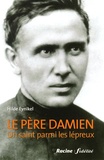 Hilde Eynikel - Le père Damien - Un saint parmi les lépreux.