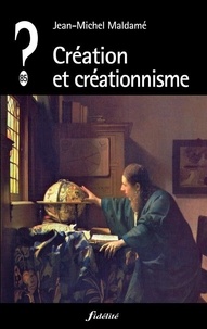 Jean-Michel Maldamé - Création et créationnisme.