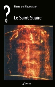 Pierre de Riedmatten - Le Saint Suaire.