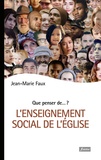 Jean-Marie Faux - L'enseignement social de l'Eglise.