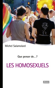 Michel Salamolard - Les Homosexuels.
